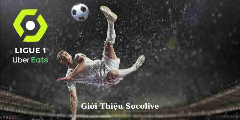 Giới Thiệu Socolive-ligue1