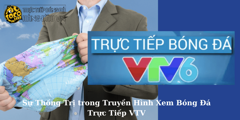 Sự Thống Trị trong Truyền Hình Xem Bóng Đá Trực Tiếp VTV