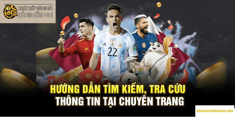 Hướng dẫn tìm kiếm, tra cứu thông tin tại chuyên trang