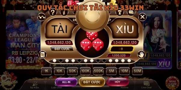 Quy tắc chơi Tài Xỉu 33win